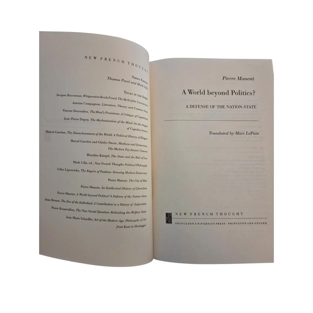 A World Beyond Politics? Pierre Manent Defense of the Nation-State 9780691125671